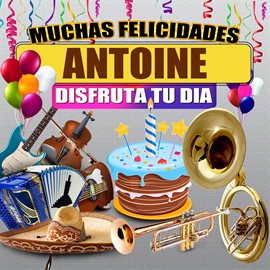 Cover image for Muchas Felicidades Antoine