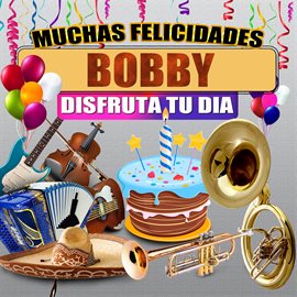 Cover image for Muchas Felicidades Bobby