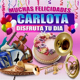 Cover image for Muchas Felicidades Carlota