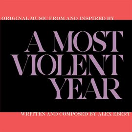 Cover image for A Most Violent Year (Original Music From And Inspired By)