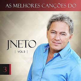 Cover image for As Melhores Canções do JNeto, Vol. 3