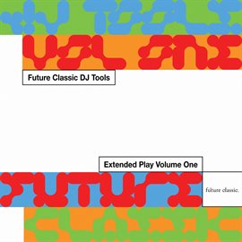 Imagen de portada para Future Classic DJ Tools, Vol. 1