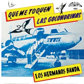 Cover image for Que Me Toquen Las Golondrinas
