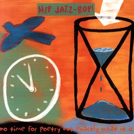 Cover image for HIP JAZZ BOP - No Time For Poetry: Jazz Essentials By Jazz Greats