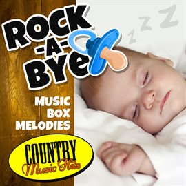 Cover image for Rock-a-Bye Music Box Melodies: Country Music Hits