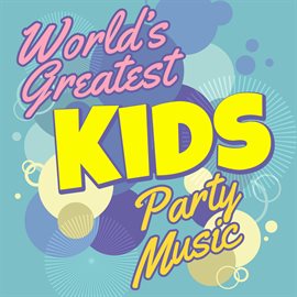 Cover image for World's Greatest Kids Party Music