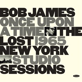 Cover image for Once Upon A Time: The Lost 1965 New York Studio Sessions