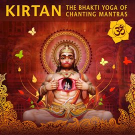 Cover image for Kirtan: The Bhakti Yoga of Chanting Mantras