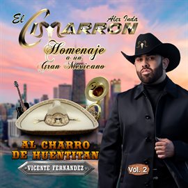 Cover image for Homenaje A Un Gran Mexicano Al Charro De Huentitan Vicente Fernandez, Vol. 2