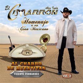 Cover image for Homenaje A Un Gran Mexicano Al Charro De Huentitan Vicente Fernandez, Vol. 3