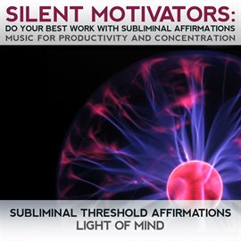 Imagen de portada para Silent Motivators: Do Your Best Work Subliminal Affirmations Music for Productivity & Concentration