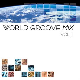 Cover image for World Groove Mix,  Vol. 1