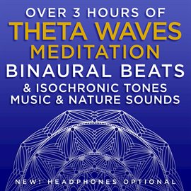 Cover image for Over 3 Hours of Theta Waves Meditation Binaural Beats & Isochronic Tones Music & Nature Sounds