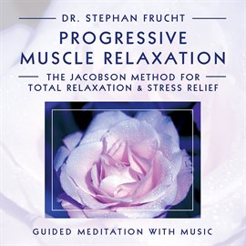 Cover image for Progressive Muscle Relaxation: The Jacobson Method for Total Relaxation & Stress Relief