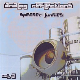 Imagen de portada para Analog Reflections Vol. 3 - Speaker Junkies