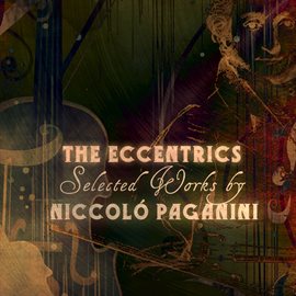 Imagen de portada para The Eccentrics - Selected Works By Niccoló Paganini