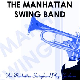 Imagen de portada para The Manhattan Swing Band Plays Gershwin