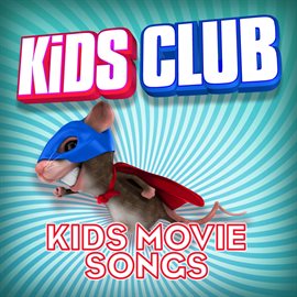 Cover image for Kids Club - Kids Movie Songs