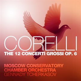 Cover image for Corelli: The 12 Concerti Grossi, Op. 6