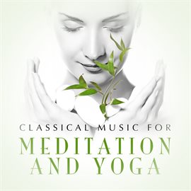 Cover image for Classical Music for Meditation and Yoga