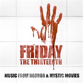 Cover image for Friday The Thirteenth - Music From Horror & Mystic Movies