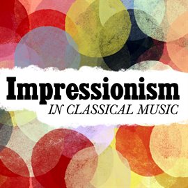 Cover image for Impressionism In Classical Music