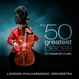 Cover image for The 50 Greatest Pieces Of Classical Music