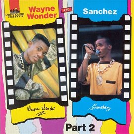 Cover image for Wayne Wonder and Sanchez, Pt. 1