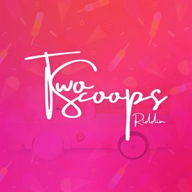 Cover image for Two Scoops Riddim
