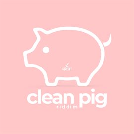 Cover image for Clean Pig Riddim