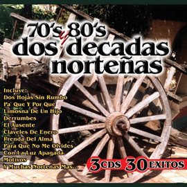 Cover image for 70's Y 80's Dos Decadas Norteñas Vol. 1