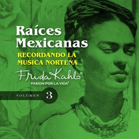 Cover image for Recordando La Musica Nortena (Raices Mexicanas Vol. 3)