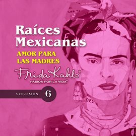 Cover image for Amor Para Las Madres (Raices Mexicanas Vol. 6)