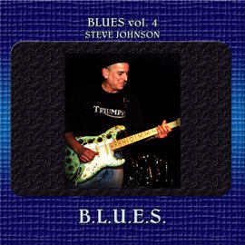 Cover image for Blues Vol. 4: Steve Johnson - B.L.U.E.S.