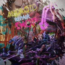 Cover image for Dj Unknown's Android Repair Service, Vol. 2