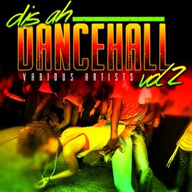 Cover image for Dis Ah Dancehall, Vol. 2