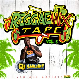 Cover image for Reggae Mixtape, Vol. 6