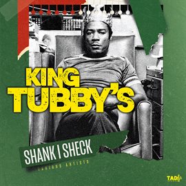 Cover image for King Tubbys Shank I Sheck