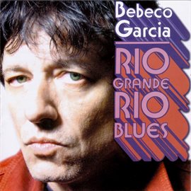 Cover image for Rio Grande Rio Blues