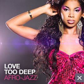 Cover image for Love Too Deep - Afro-Jazz