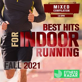 Cover image for Best Hits For Indoor Running Fall 2021