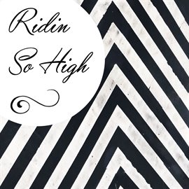 Cover image for Ridin So High