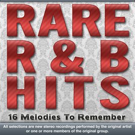 Cover image for Rare R&B Hits -16 Hard To Find Rhythm & Blues Classics