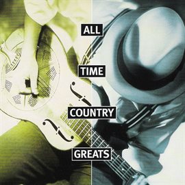 Cover image for All Time Country Greats