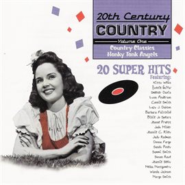 Cover image for 20th Century Country: Honky Tonk Angels - Vol. 1