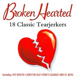 Cover image for Broken Hearted - 18 Classic Tearjerkers