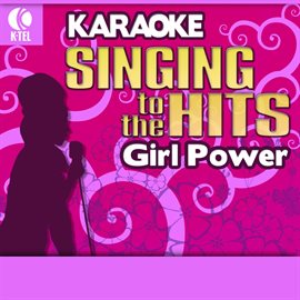 Cover image for Karaoke: Girl Power - Singing to the Hits