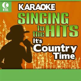 Imagen de portada para Karaoke: It's Country Time - Singing to the Hits