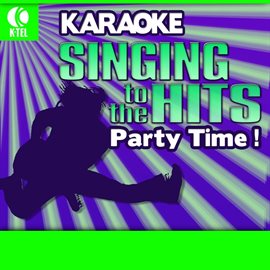 Cover image for Karaoke: Party Time! - Singing to the Hits