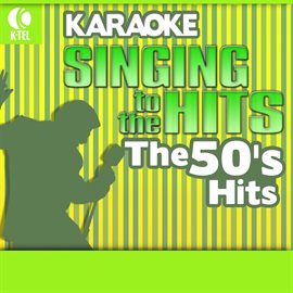 Cover image for Karaoke: The 50's Hits - Singing to the Hits